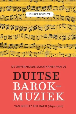Uitverkoop De onvermoede schatkamer van de Duitse barokmuziek - Ignace Bossuyt
