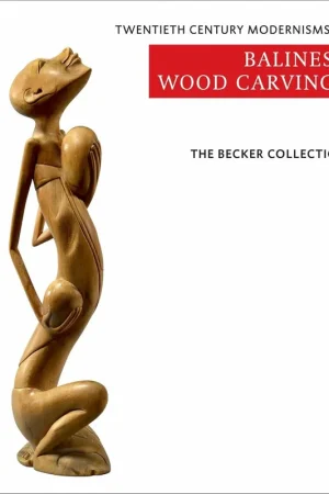 Aanbieding The Becker Collection - Twentieth century modernisms in Balinese wood carvings - Ton Becker; Mies Becker