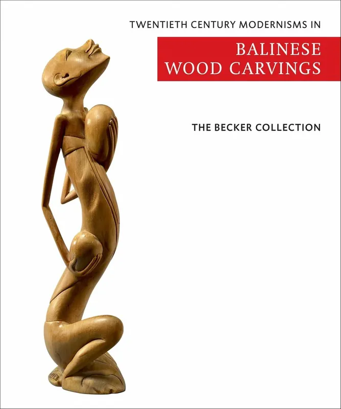 Aanbieding The Becker Collection - Twentieth century modernisms in Balinese wood carvings - Ton Becker; Mies Becker