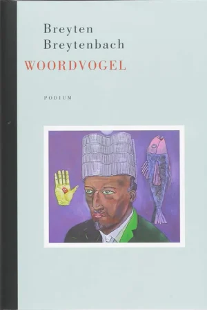 Woordvogel - Breyten Breytenbach Laatste Versie