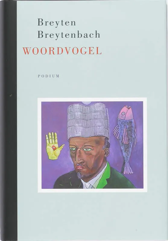 Woordvogel - Breyten Breytenbach Laatste Versie