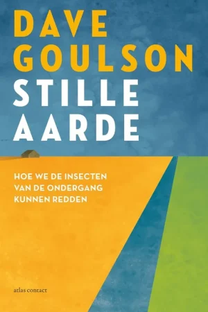 Tijdelijk Beschikbaar Stille aarde - Dave Goulson