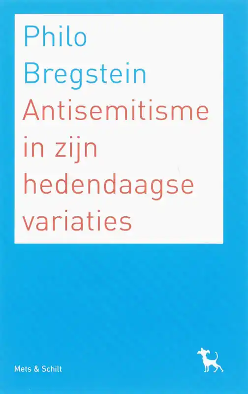 Merkproduct Antisemitisme in zijn hedendaagse variaties - P. Bregstein
