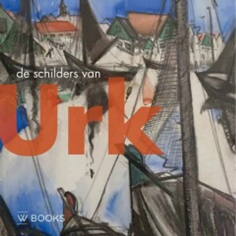 De schilders van Urk - Elisabeth Oost; Klaas Post Tijdelijk Beschikbaar