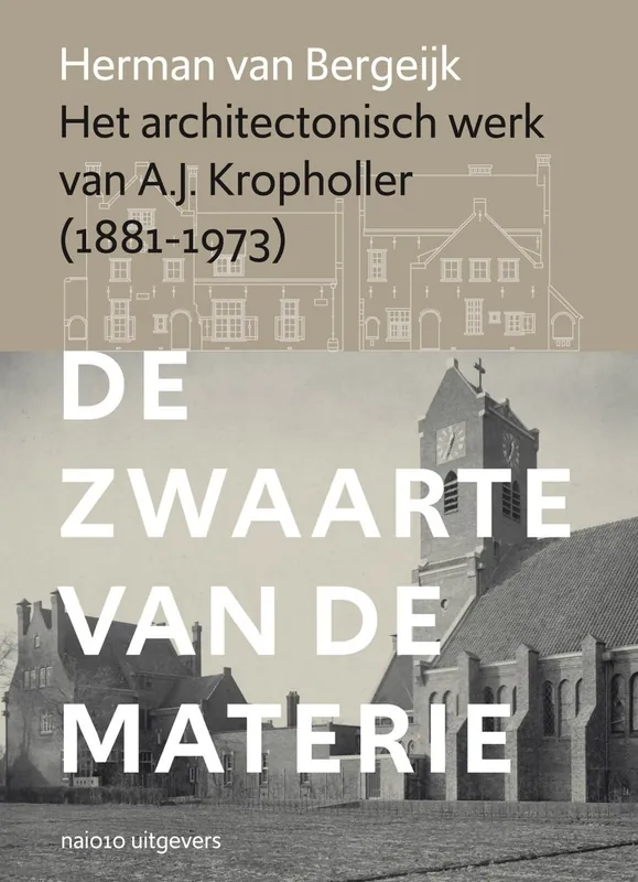 Veilige Betaling Het architectonisch werk van A.J. Kropholler - Herman Van Bergeijk