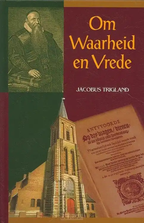 Beperkte Voorraad Om waarheid en vrede - Jac. Trigland