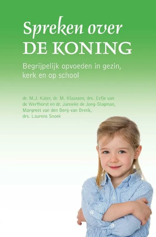 Direct Verzonden Spreken over de Koning - M.J. Kater; M. Klaassen; Eefje van de Werfhorst; Janneke de Jong-Slagman; Margreet van den Berg-van Brenk; Laurens Snoek