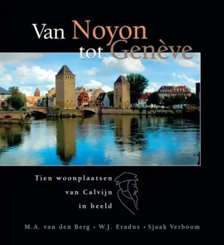 Flitsaanbieding Van Noyon tot Genève - M.A. van den Berg; W.J Eradus; Sjaak Verboom