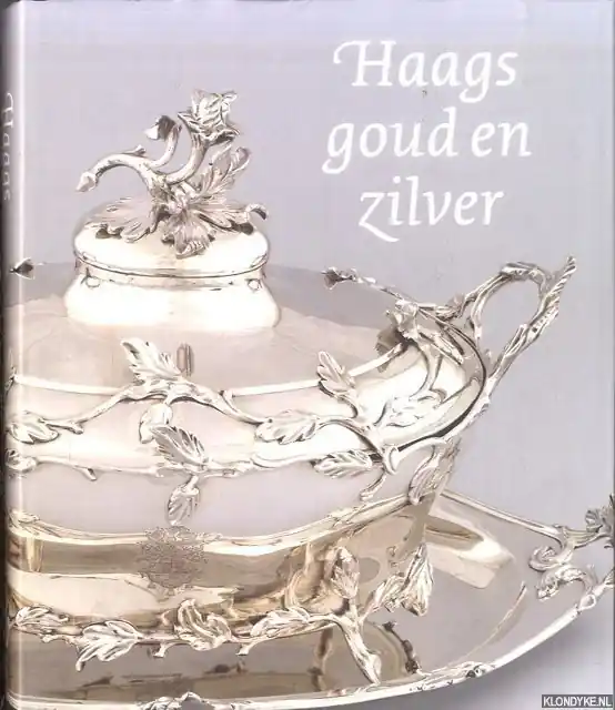 Haags goud en zilver. Edelsmeedkunst uit de Hofstad - Pijzel-Dommisse, J. Favoriet