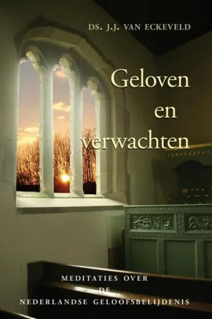 Goedkoop Geloven en verwachten - J.J. van Eckeveld