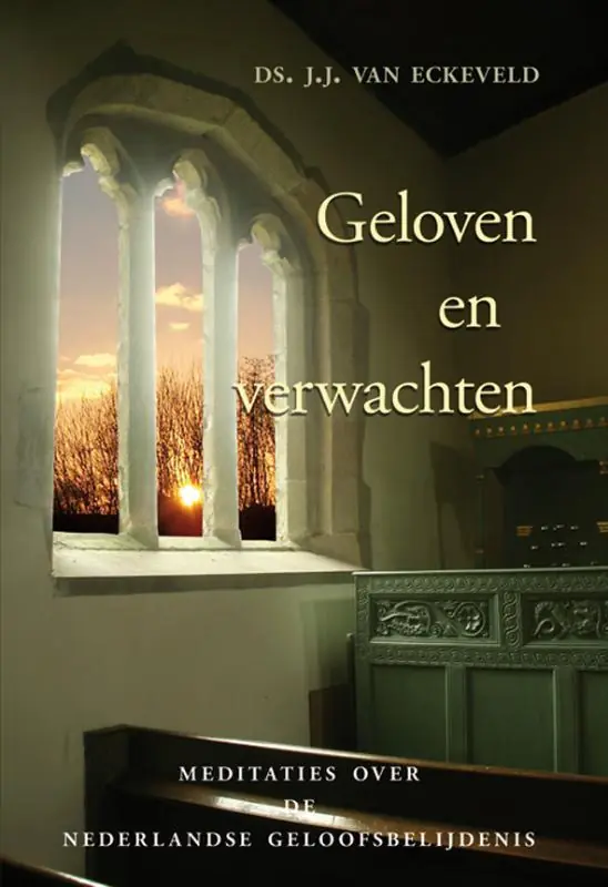 Goedkoop Geloven en verwachten - J.J. van Eckeveld
