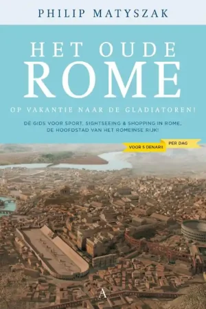 Weekendaanbieding Het oude Rome voor vijf denarii per dag - Philip Matyszak