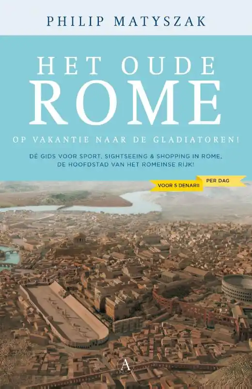Weekendaanbieding Het oude Rome voor vijf denarii per dag - Philip Matyszak