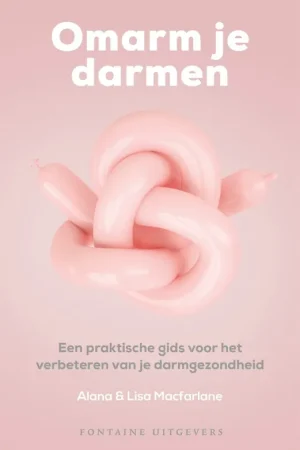 Direct Verzonden Omarm je darmen - Alana Macfarlane; Lisa Macfarlane; Tim Spector