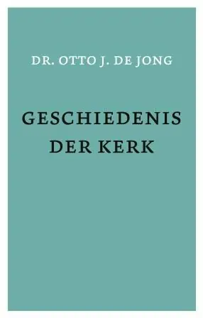 Geschiedenis der kerk - O.J. de Jong Beste Prijs