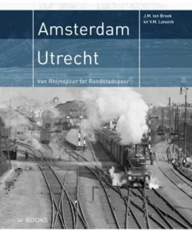 Dagaanbieding Amsterdam- Utrecht - V.M. Lansink; J.M. ten Broek