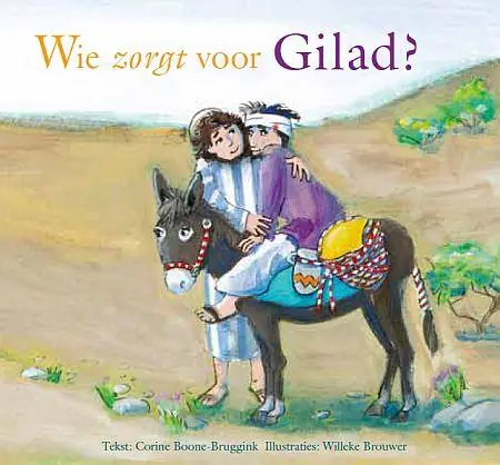 WIE ZORGT VOOR GILAD? - CORINE BOONE-BRUGGINK Direct Beschikbaar