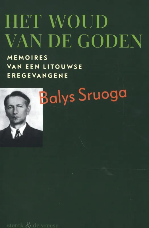 Het woud van de Goden. Memoires van een Litouwse eregevangene. - Struoga, Balys. Populair