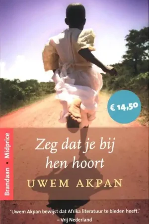 Zeg dat je bij hen hoort - Uwem Akpan Beperkt Aanbod