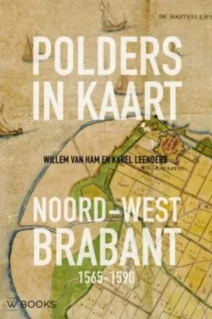 Polders in kaart - Willem van Ham; Karel Leenders Alleen Vandaag