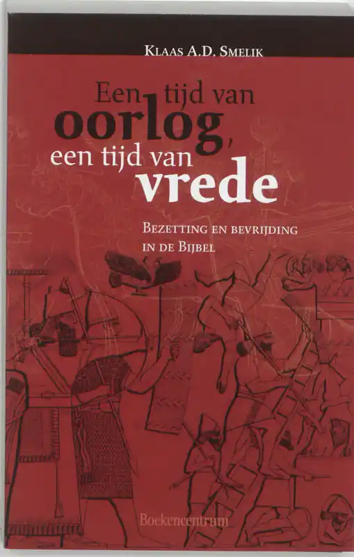 Tijd van oorlog, een tijd van vrede - K.A.D. Smelik Dagaanbieding