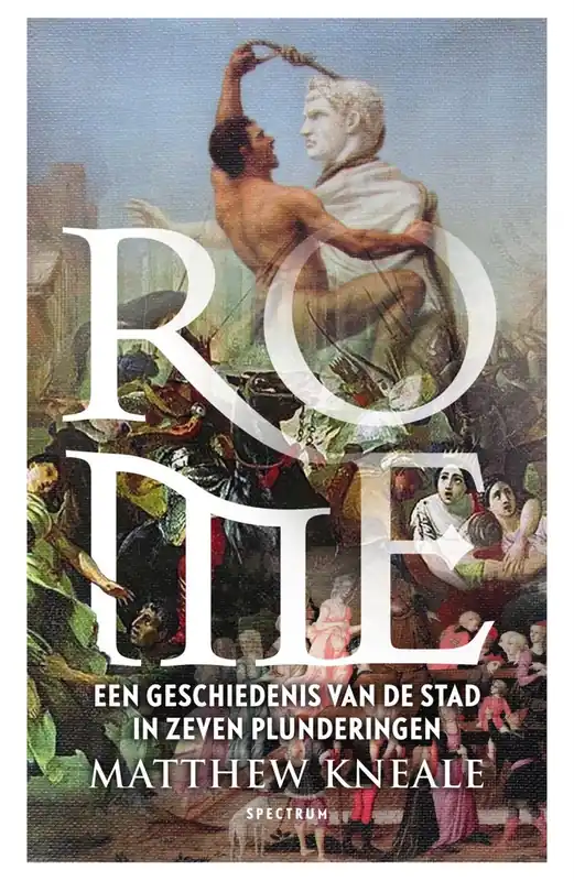 Bestel Nu Rome, een geschiedenis van de stad in zeven plunderingen - Matthew Kneale