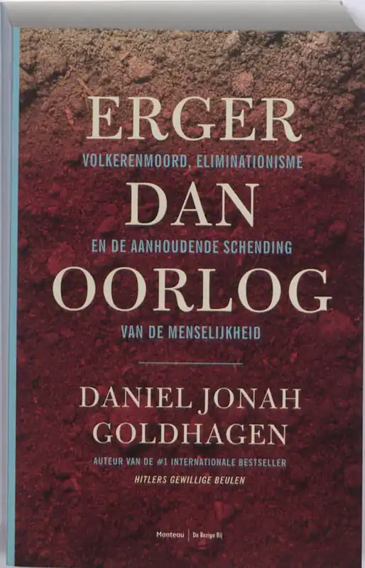 Erger dan oorlog - Daniel Jnaoh Goldhagen Betrouwbaar