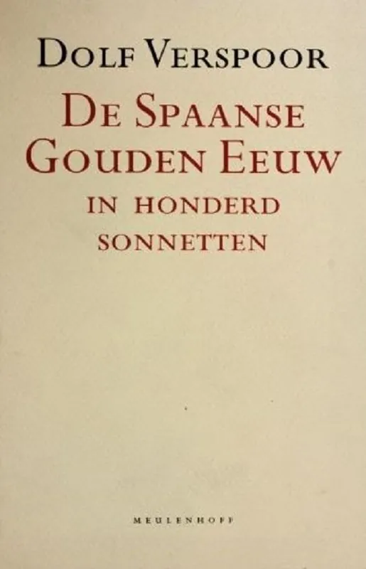 De Spaanse Gouden Eeuw in honderd sonnetten - D. Verspoor Gratis Retour