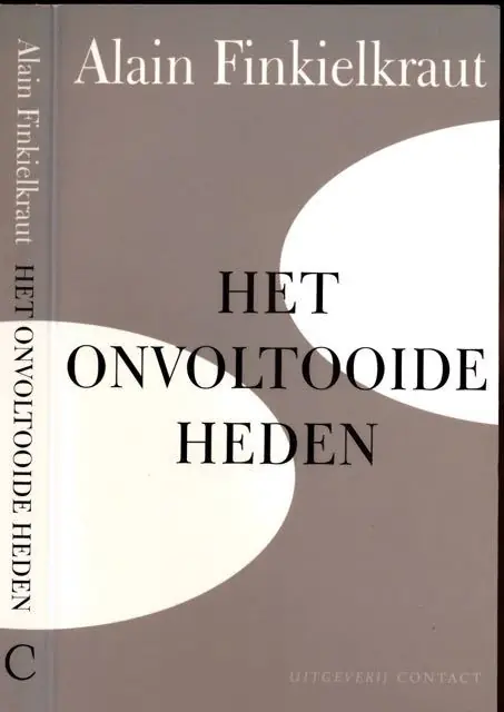 Het onvoltooide heden - A. Finkielkraut Nieuw