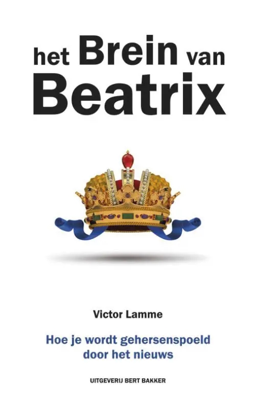 Actieprijs Brein van Beatrix - hoe je wordt gehersenspoeld door het nieuws - Victor Lamme