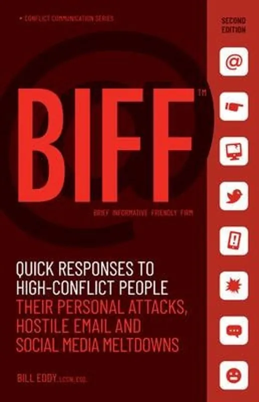 Gratis Verzending Biff - Quick Responses to High-Conflict People, Their Personal Attacks, Hostile Email and Social Media Meltdowns - Bill Eddy