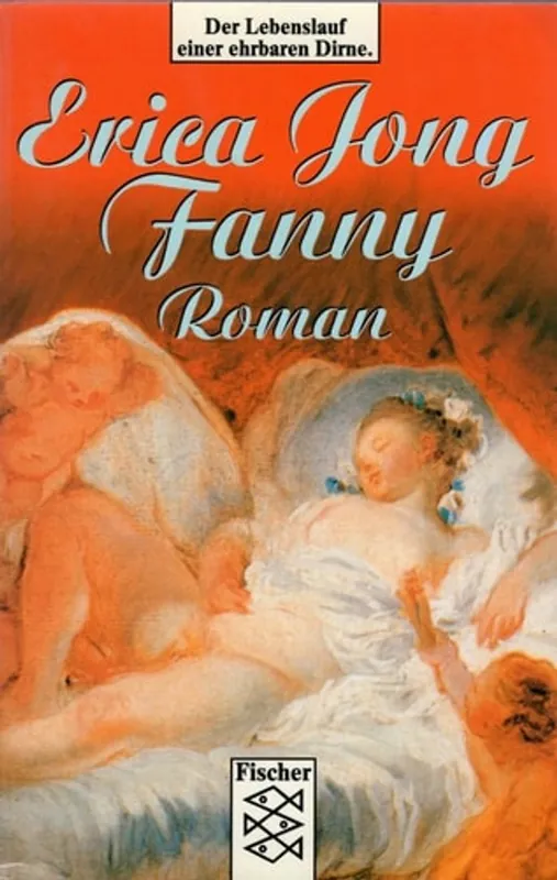 Fanny d. wahre Geschichte d. Abenteuer d. Fanny Hackabout-Jones ; Roman - Erica Jong Bestel Nu