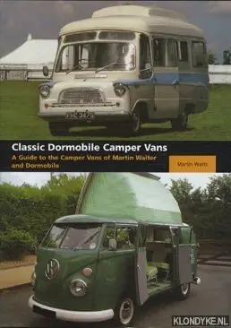 Tijdelijk Beschikbaar Classic Dormobile camper vans: a guide to the camper vans of Martin Walter and Dormobile - Watts, Martin