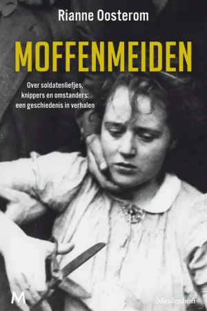 Flitsaanbieding Moffenmeiden: Over soldatenliefjes, knippers en omstanders: een geschiedenis in verhalen - Rianne Oosterom