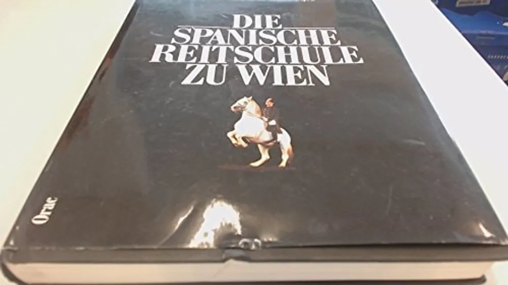 Betrouwbaar Die Spanische Reitschule zu Wien - Jaromir Oulehla