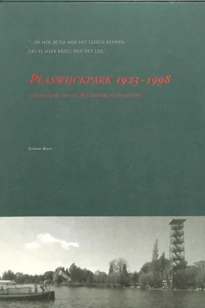 Plaswijckpark 1923-1998, een Rotterdams recreatiepark - Y. Boot Populair