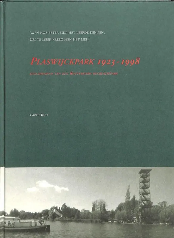 Plaswijckpark 1923-1998, een Rotterdams recreatiepark - Y. Boot Populair