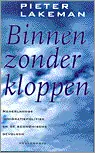 BINNEN ZONDER KLOPPEN. DE NEDE - Nederlandse immigratiepolitiek en de economische gevolgen - Pieter Lakeman Hoge Kwaliteit