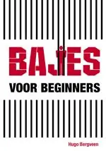 Nu Kopen Bajes voor beginners - Hugo Bergveen