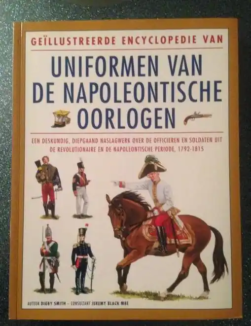 Uniformen van de Napoleontische Oorlogen - Jeremy Black MBE Op = Op