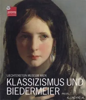 Liechtenstein Museum Wien: Klassizismus und Biedermeier; [erscheint anlässlich der Ausstellung "Klassizismus und Biedermeier" im Liechtenstein Museum in Wien vom 29. März bis 7. November 2004] - Kräftner, Johann Koop Online