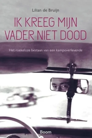 Goedkoop Ik kreeg mijn vader niet dood. Het roekeloze bestaan van een kampoverlevende - Lilian de Bruijn