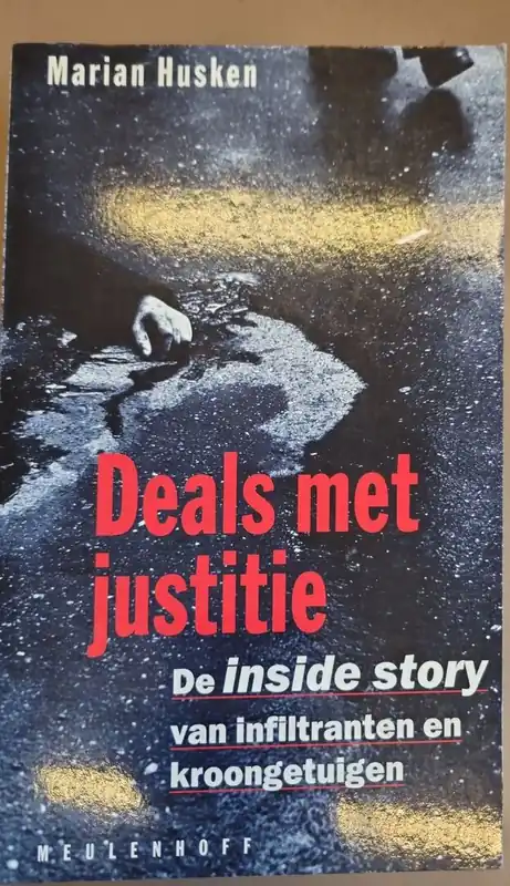 Koopje Deals met justitie - De inside story van infiltranten en kroongetuigen - Marian Husken