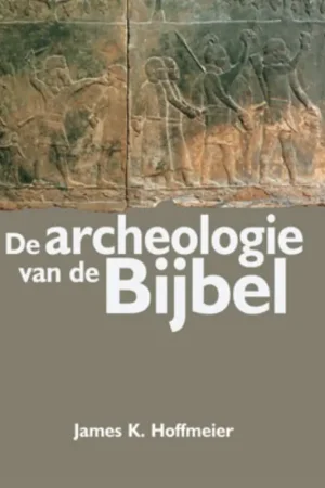 Nu Kopen ARCHEOLOGIE VAN DE BIJBEL, DE - J.K. Hoffmeier
