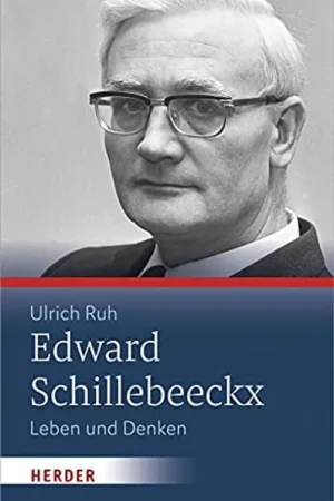 Edward Schillebeeckx Leben und Denken - Ulrich Ruh Veilige Betaling