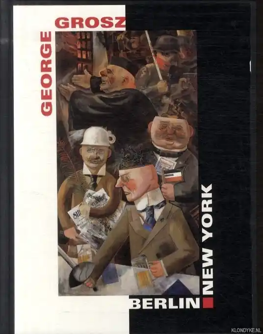 George Grosz. Berlin-New York - Schuster, Peter-Klaus Korting