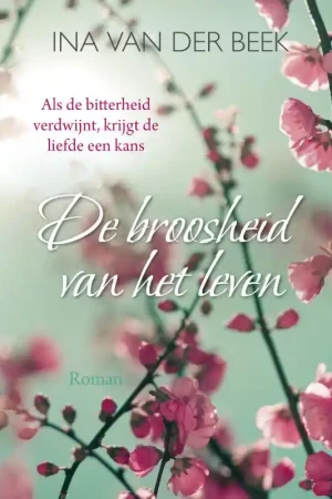 Aanbieding De broosheid van het leven - Ina van der Beek