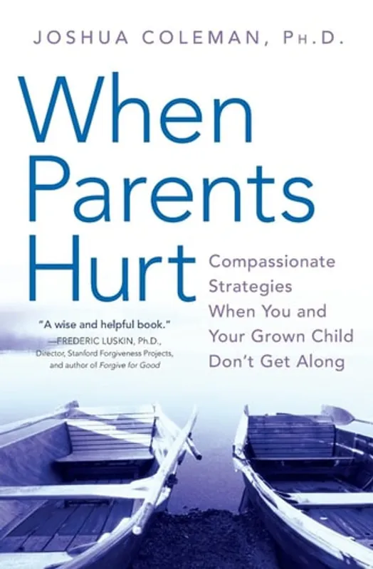 Superprijs When Parents Hurt - Compassionate Strategies When You and Your Grown Child Don't Get Along - Joshua Coleman