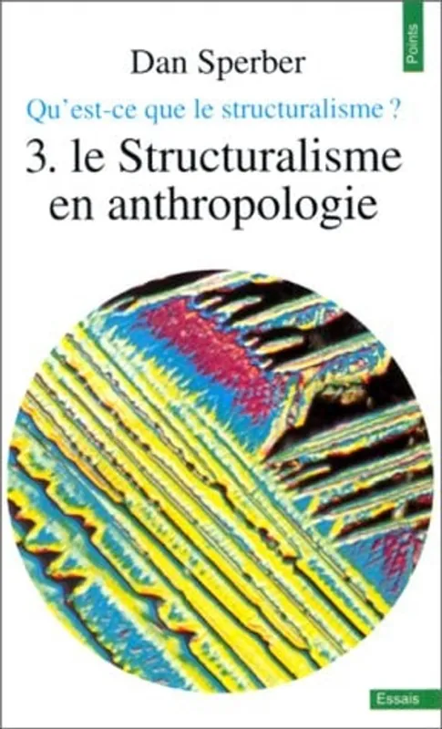Qu'est-ce que le structuralisme? Le structuralisme en anthropologie Dan Sperber - Dan Sperber Bestel Nu