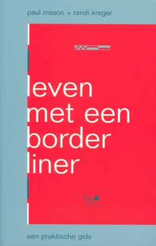 Leven met een borderliner - P. Mason; R. Kreger Betrouwbaar